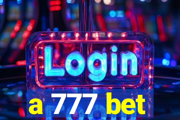 a 777 bet